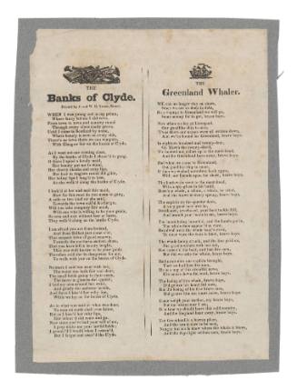 Broadsheet featuring the ballads The Greenland Whaler and The Banks of the Clyde